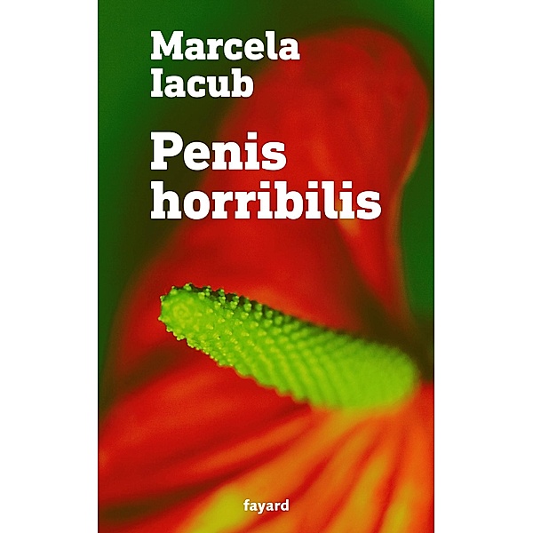 Penis horribilis / Documents, Marcela Iacub