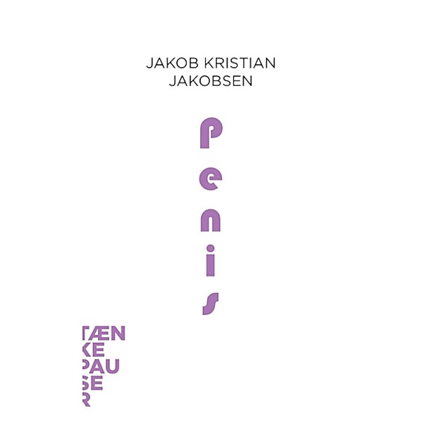 Penis / Tænkepauser Bd.104, Jakob Kristian Jakobsen