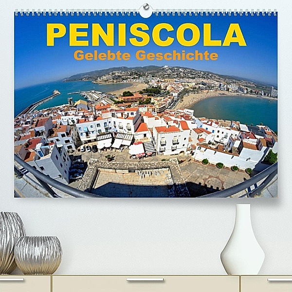 Peniscola - Gelebte Geschichte (Premium, hochwertiger DIN A2 Wandkalender 2023, Kunstdruck in Hochglanz), insideportugal