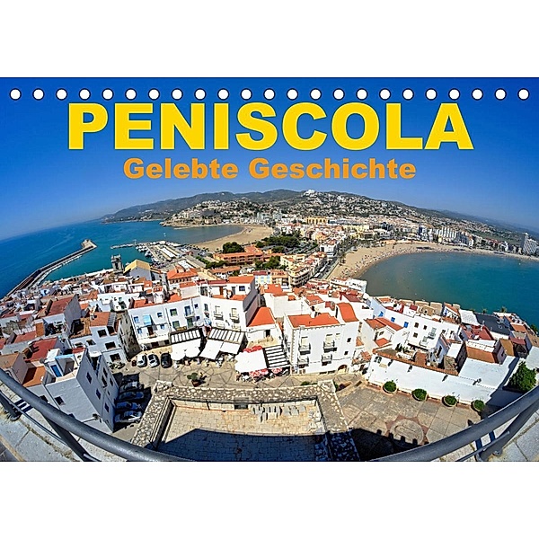 Peniscola - Gelebte Geschichte (Tischkalender 2023 DIN A5 quer), insideportugal