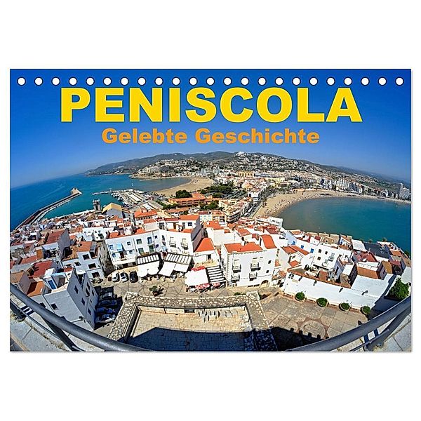 Peniscola - Gelebte Geschichte (Tischkalender 2024 DIN A5 quer), CALVENDO Monatskalender, insideportugal