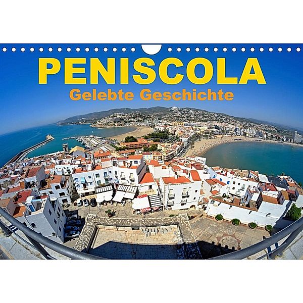 Peniscola - Gelebte Geschichte (Wandkalender 2022 DIN A4 quer), insideportugal