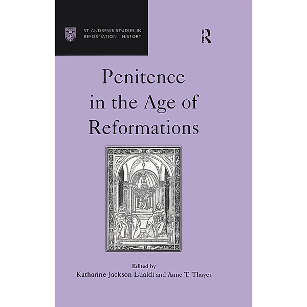 Penitence in the Age of Reformations, Katharine Jackson Lualdi, Anne T. Thayer
