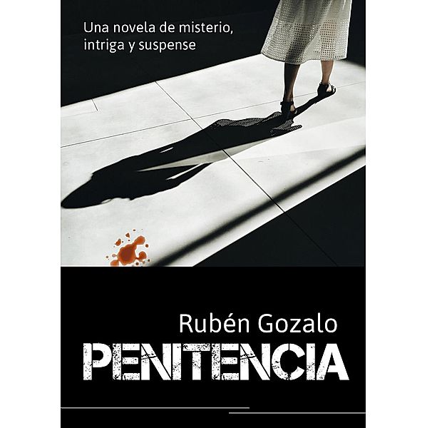 Penitencia:  una novela de misterio, intriga y suspense, Rubén Gozalo