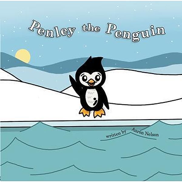 Penley the Penguin, Aaron J Nelson