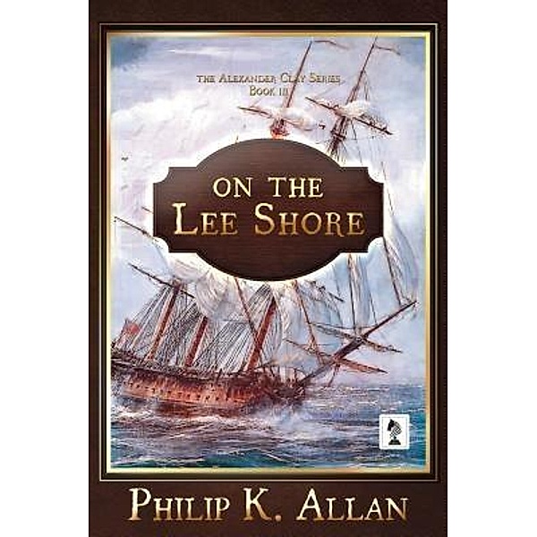 Penmore Press LLC: On The Lee Shore, Philip K Allan