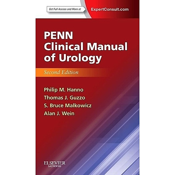 Penn Clinical Manual of Urology, P. M. Hanno, Thomas J. Guzzo, S. Bruce Malkowicz, Alan J. Wein