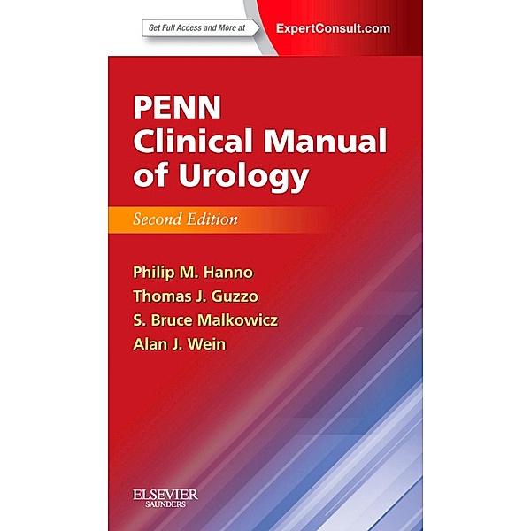 Penn Clinical Manual of Urology E-Book, Philip M Hanno, Thomas J. Guzzo, S. Bruce Malkowicz, Alan J. Wein