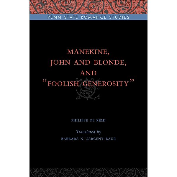 Penn State Romance Studies: Manekine, John and Blonde, and “Foolish Generosity”, Philippe de Remi