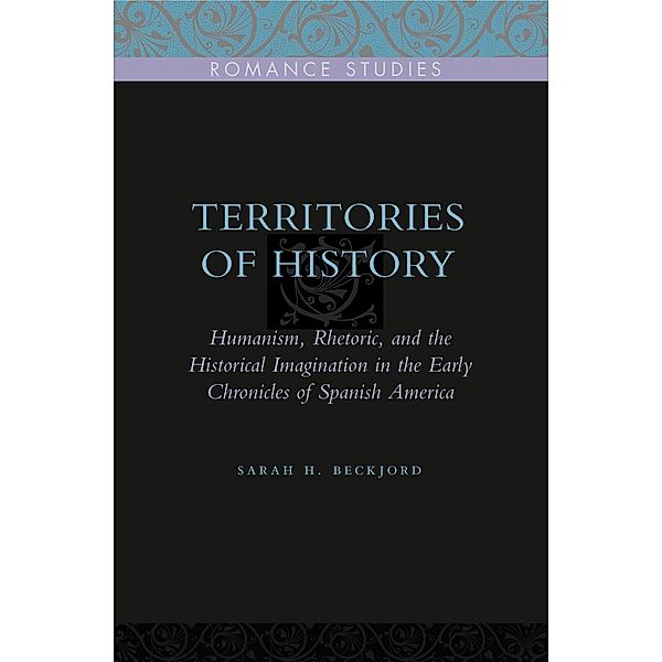 Penn State Romance Studies: Territories of History, Sarah H. Beckjord