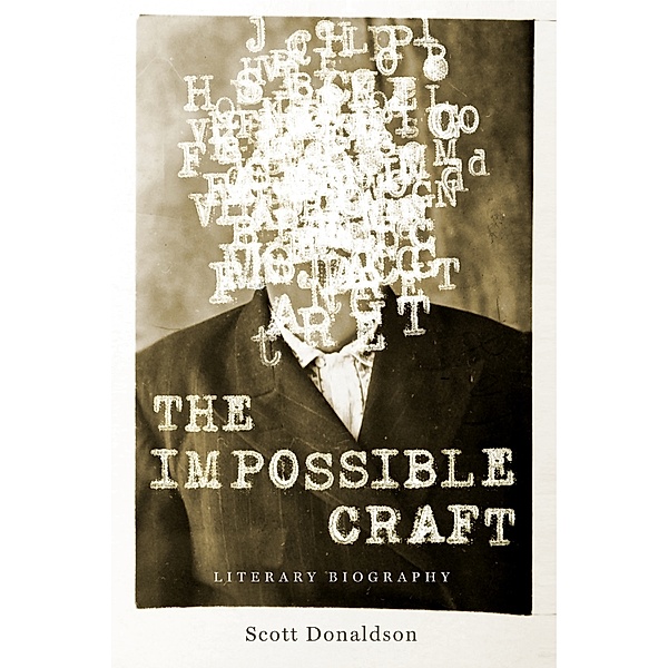 Penn State Series in the History of the Book: The Impossible Craft, Scott Donaldson
