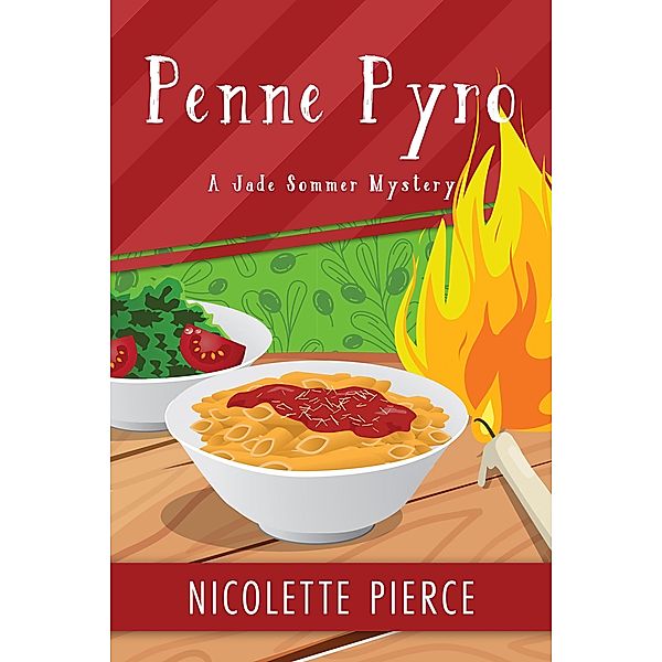Penne Pyro (A Jade Sommer Mystery, #2) / A Jade Sommer Mystery, Nicolette Pierce