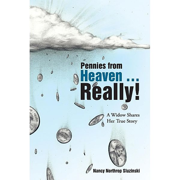 Pennies from Heaven ... Really! / Inspiring Voices, Nancy Northrop Sluzinski
