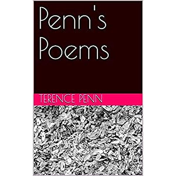 Penn's Poems, Terence Penn