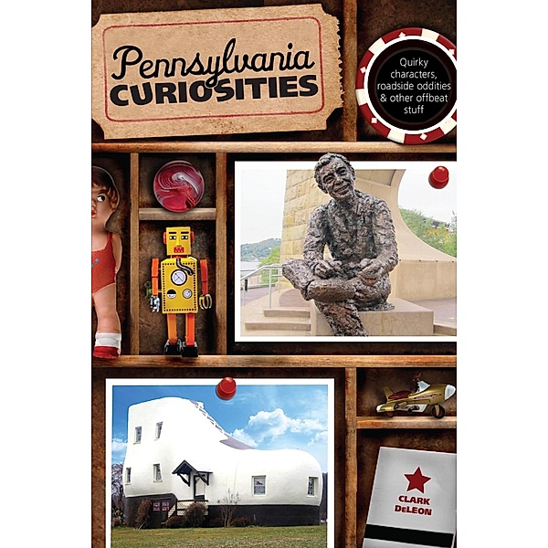 Pennsylvania Curiosities / Curiosities Series, Clark Deleon