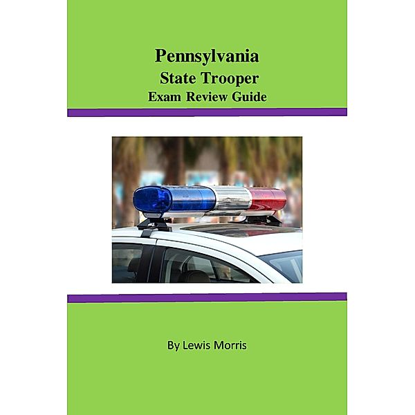 Pennsylvania State Trooper Exam Review Guide, Lewis Morris