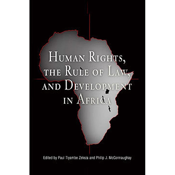 Pennsylvania Studies in Human Rights: Human Rights, the Rule of Law, and Development in Africa