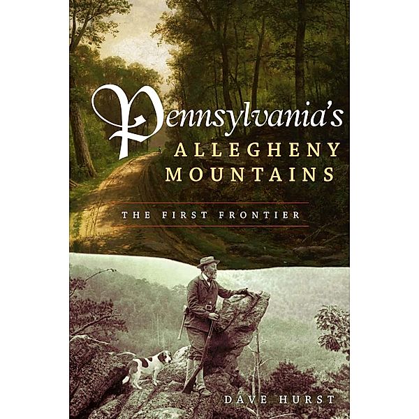Pennsylvania's Allegheny Mountains, Dave Hurst