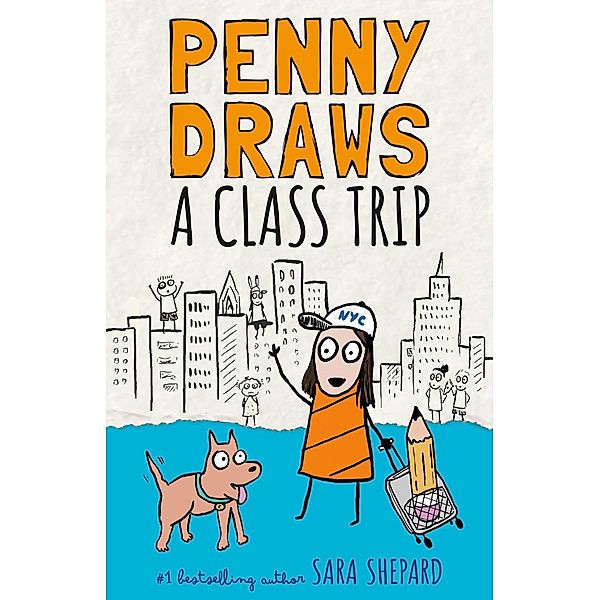 Penny Draws a Class Trip / Penny Draws Bd.4, Sara Shepard