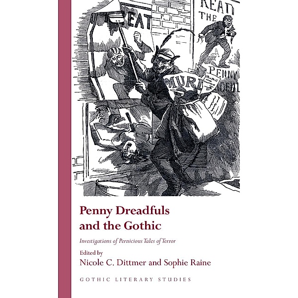 Penny Dreadfuls and the Gothic / Gothic Literary Studies