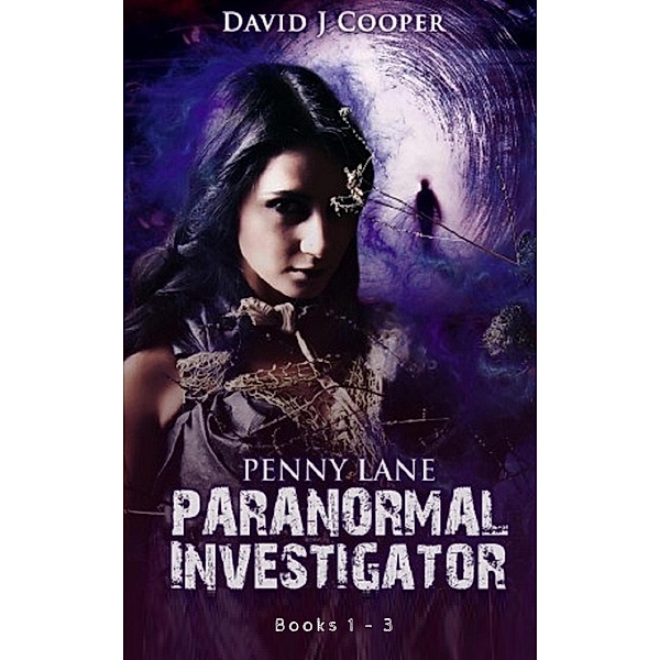 Penny Lane, Paranormal Investigator. Series, Books 1 - 3, David J Cooper