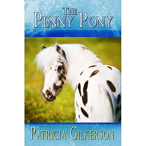 Penny Pony / Melange Books, LLC, Patricia Gilkerson