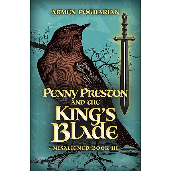 Penny Preston and the King's Blade / Misaligned Bd.3, Armen Pogharian