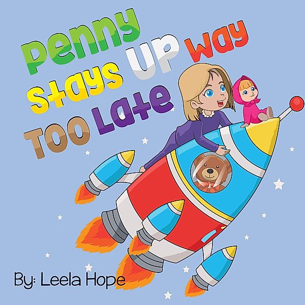 Penny Stays Up Way Too Late (Bedtime children's books for kids, early readers) / Bedtime children's books for kids, early readers, Leela Hope