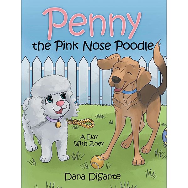 Penny the Pink Nose Poodle, Dana Disante