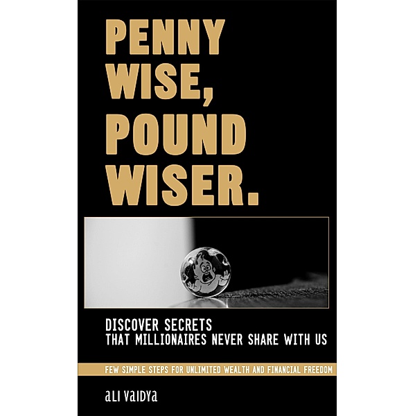 Penny Wise, Pound Wiser, Ali Vaidya