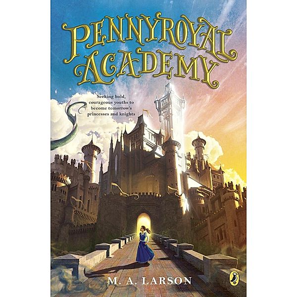 Pennyroyal Academy / Pennyroyal Academy Bd.1, M. A. Larson