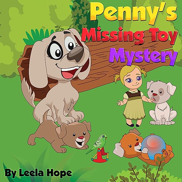 Penny's Missing Toy Mystery (Bedtime children's books for kids, early readers) / Bedtime children's books for kids, early readers, Leela Hope