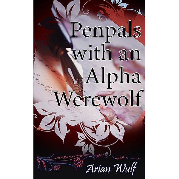 Penpals with an Alpha Werewolf, Arian Wulf