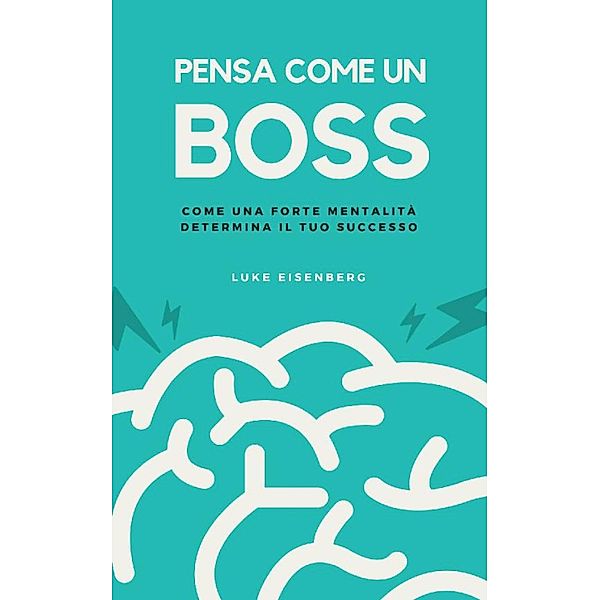 Pensa Come Un Boss, Luke Eisenberg