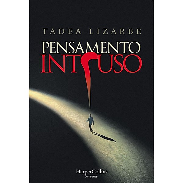 Pensamento intruso / HARPERCOLLINS PORTUGAL Bd.3701, Tadea Lizarbe