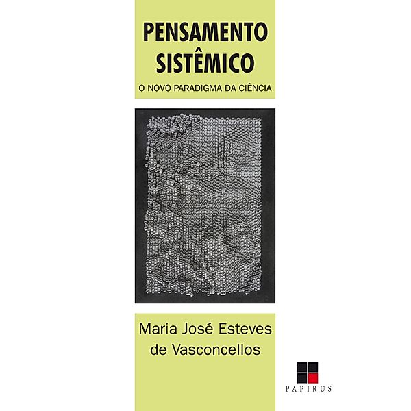 Pensamento sistêmico: O novo paradigma da ciência, Maria José Esteves de Vasconcellos