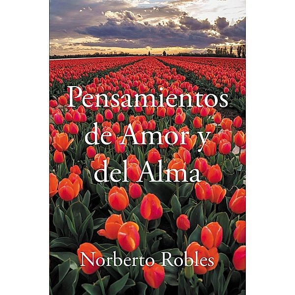 Pensamientos de Amor y del Alma, Norberto Robles