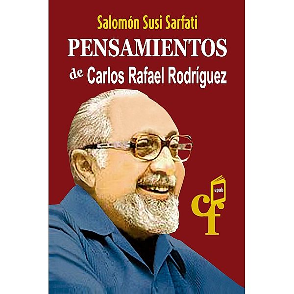 Pensamientos de Carlos Rafael Rodríguez, Salomón Susi Sarfati