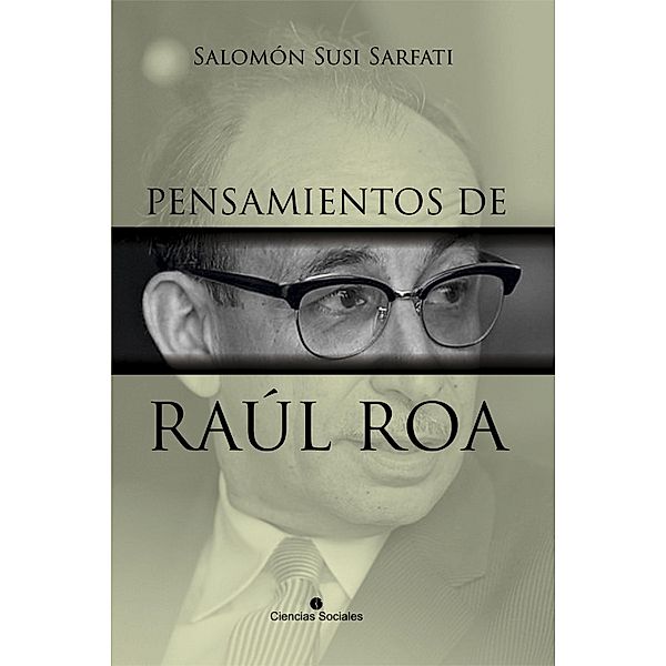 Pensamientos de Raúl Roa García, Salomón Susi Sarfati