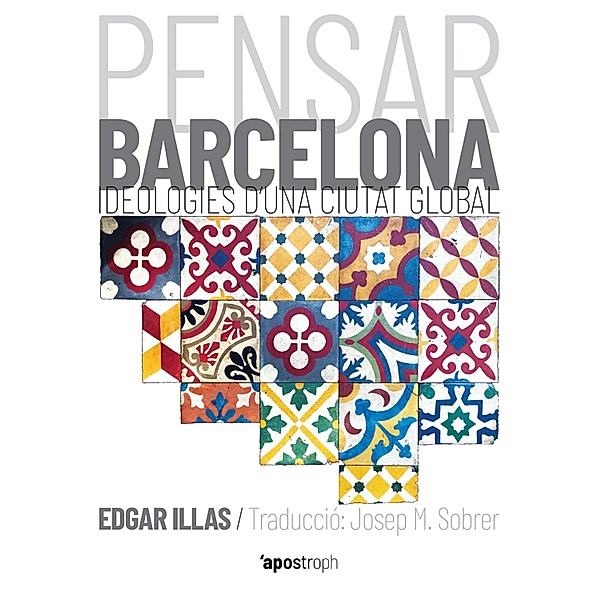 Pensar Barcelona / Apostroph Assaig Bd.1, Edgar Illas