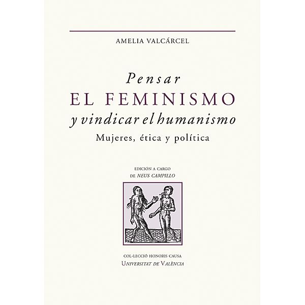 Pensar el feminismo y vindicar el humanismo / HONORIS CAUSA Bd.32, Amelia Valcárcel Bernaldo de Quirós