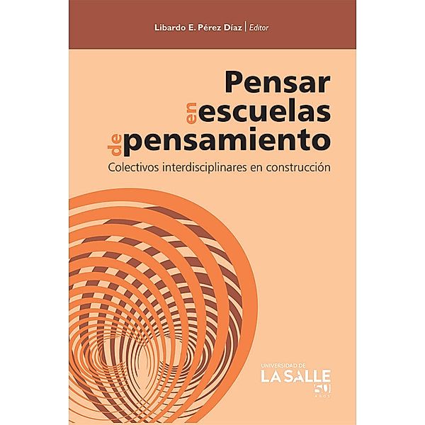 Pensar en escuelas de pensamiento / Pensar en escuelas de pensamiento, Libardo Enrique Pérez Díaz