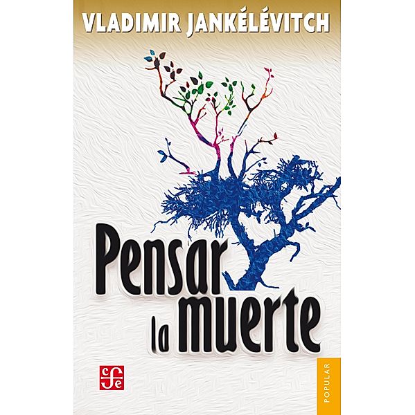 Pensar la muerte / Colección Popular Bd.644, Vladimir Jankélévitch