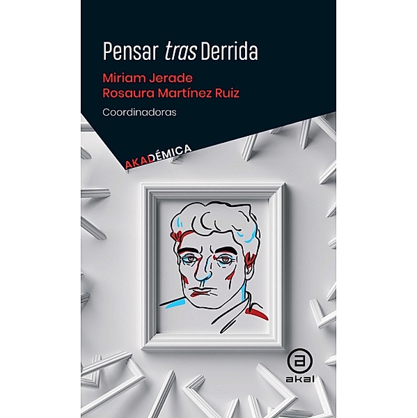 Pensar tras Derrida / Akadémica Bd.12, Rosaura Martínez Ruiz, Miriam Jerade