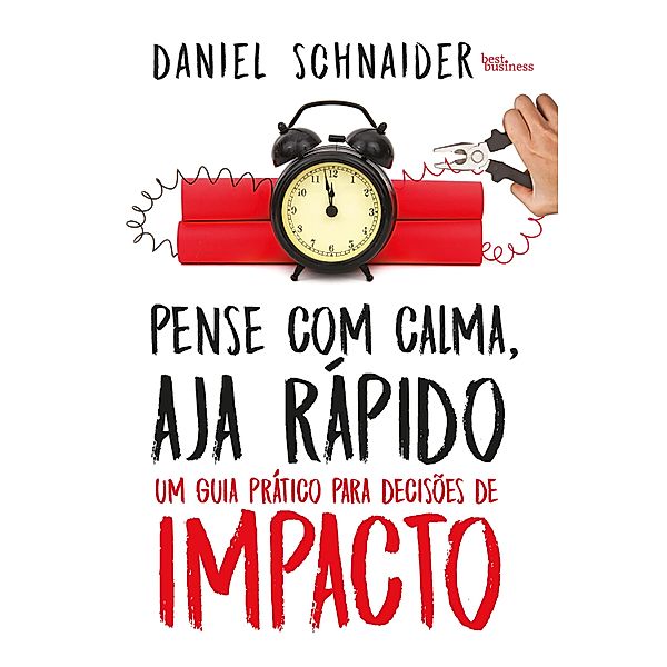 Pense com calma, aja rápido, Daniel Schnaider