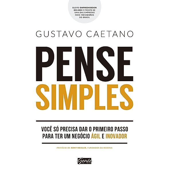 Pense simples, Gustavo Caetano