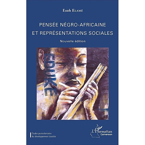 Pensée négro-africaine et représentations sociales, Elame Esoh Elame
