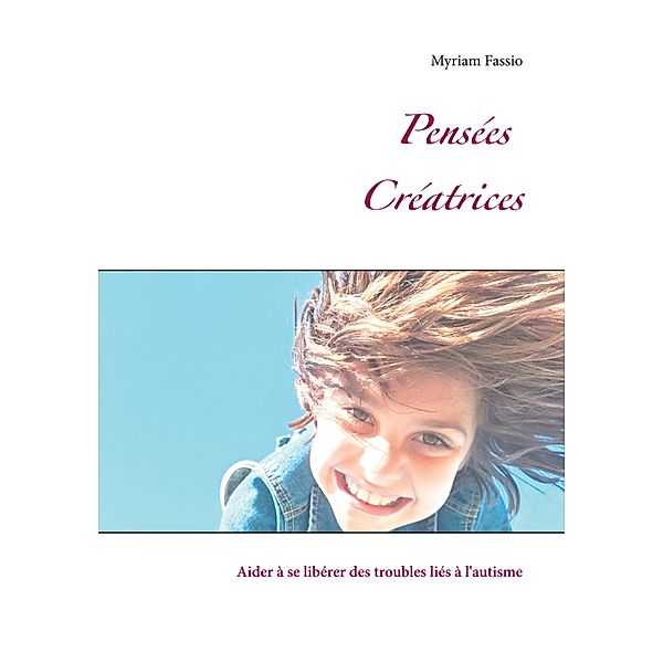 PENSEES CRÉATRICES, Myriam Fassio