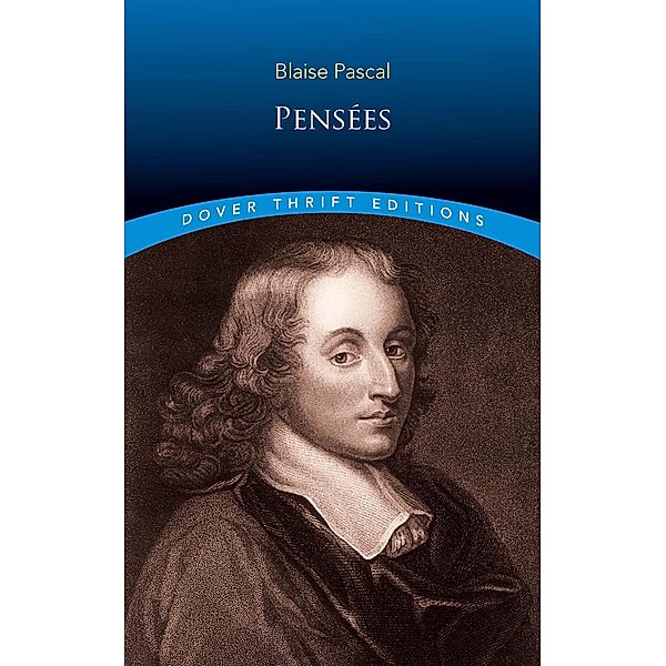 Pensées / Dover Thrift Editions: Philosophy, Blaise Pascal