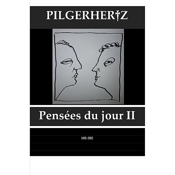 Pensées du jour II, XY Pilgerhertz